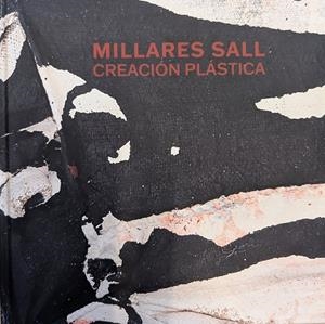 MILLARES SALL. CREACIÓN PLÁSTICA | 9788417434434 | BRITTO JINORIO, ORLANDO / DE LA NUEZ SANTANA, JOSÉ LUÍS