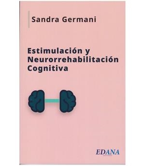 ESTIMULACIÓN Y NEURORREABILITACIÓN COGNITIVA | 9786319086430 | GERMANI, SANDRA