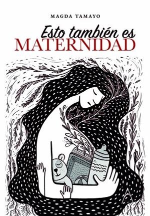 ESTO TAMBIÉN ES MATERNIDAD | 9791387657741 | TAMAYO, MAGDA