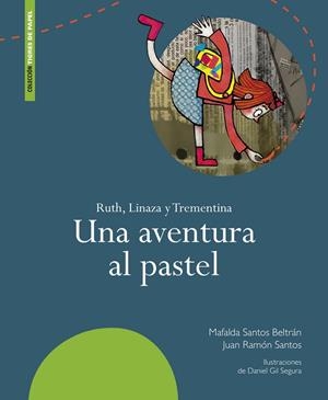 AVENTURA AL PASTEL, UNA | 9788498528299 | GIL SEGURA, DANIEL / SANTOS, JUAN RAMON