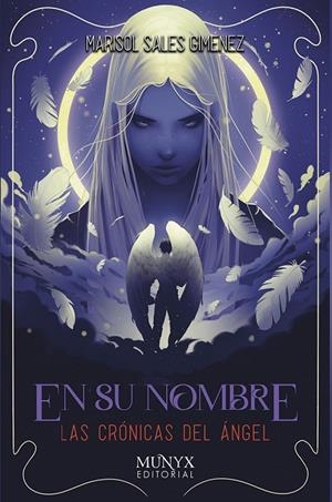 EN SU NOMBRE LAS CRONICAS DEL ANGEL IV | 9788412955361 | SALES GIMENEZ, MARISOL