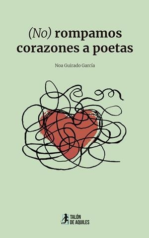 (NO) ROMPAMOS CORAZONES A POETAS | 9791387733094 | GUIRADO GARCIA, NOA