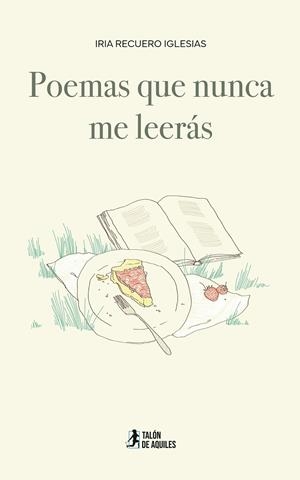 POEMAS QUE NUNCA ME LEERÁS | 9791387861940 | RECUERO IGLESIAS, IRIA