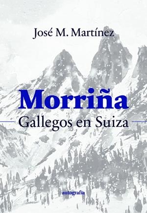 MORRIÑA - GALLEGOS EN SUIZA | 9791387997045 | MARTINEZ, JOSÉ M.