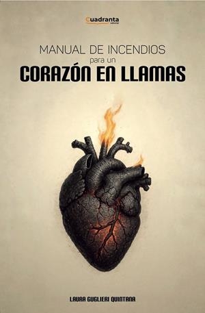 MANUAL DE INCENDIOS PARA UN CORAZÓN EN LLAMAS | 9791387773588 | GUGLIERI QUINTANA, LAURA
