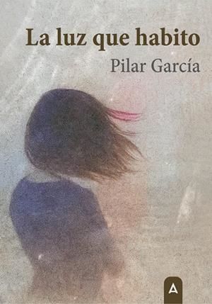 LUZ QUE HABITO, LA | 9791388058028 | GARCIA, PILAR