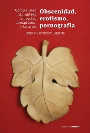 OBSCENIDAD, EROTISMO, PORNOGRAFIA | 9788419892270 | FERNANDEZ SARASOLA, IGNACIO