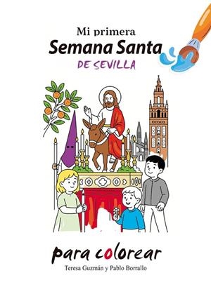 MI PRIMERA SEMANA SANTA DE SEVILLA PARA COLOREAR | 9788410286498 | GUZMÁN, TERESA