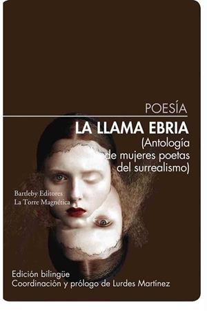 LLAMA EBRIA, LA. ANTOLOGÍA DE MUJERES POETAS DEL SURREALISMO | 9788412885361 | MARTINEZ, LURDES