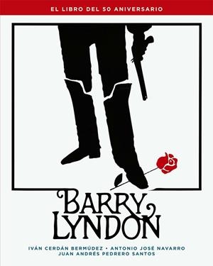 BARRY LYNDON. EL LIBRO DEL 50 ANIVERSARIO | 9788410247437 | CERDAN BERMUDEZ, IVAN / NAVARRO, ANTONIO