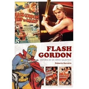 FLASH GORDON. HISTORIA DE UN HÉROE GALÁCTICO | 9791387995119 | BARREIRO, ROBERTO