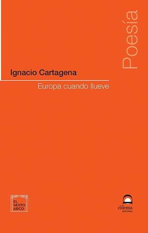 EUROPA CUANDO LLUEVE | 9788498277203 | CARTAGENA, IGNACIO
