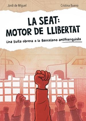 SEAT, LA : MOTOR DE LLIBERTAT | 9788491566519 | DE MIGUEL, JORDI / BUENO, CRISTINA