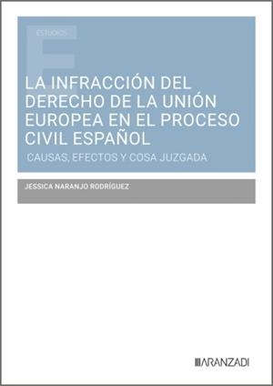 INFRACCIÓN DEL DERECHO DE LA UNIÓN EUROPEA EN EL PROCESO CIVIL ESPAÑOL, LA | 9788410854970 | NARANJO RODRIGUEZ, JESSICA
