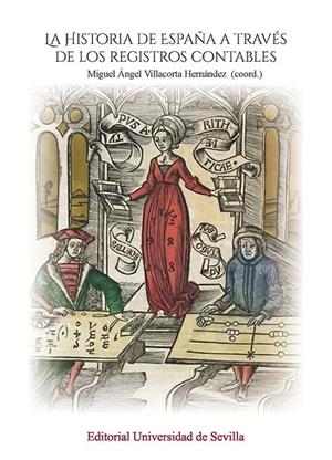 HISTORIA DE ESPAÑA A TRAVÉS DE LOS REGISTROS CONTABLES, LA | 9788447226979 | HERNÁNDEZ BORREGUERO, JULIÁN/GUTIÉRREZ HIDALGO, FERNANDO/VILLALUENGA DE GRACIA, SUSANA/IGLESIAS ROUC