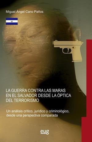 GUERRA CONTRA LAS MARAS EN EL SALVADOR DESDE LA ÓPTICA DEL TERRORISMO | 9788433876270 | CANO PAÑOS, MIGUEL ANGEL