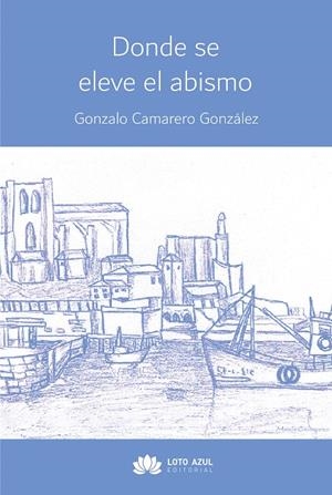 DONDE SE ELEVE EL ABISMO | 9791387838041 | CAMARERO GONZALEZ, GONZALO