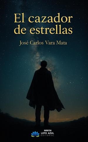 CAZADOR DE ESTRELLAS, EL | 9791387571856 | VARA MATA, JOSE CARLOS