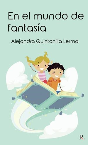 EN EL MUNDO DE FANTASÍA | 9788418549052 | QUINTANILLA LERMA, ALEJANDRA