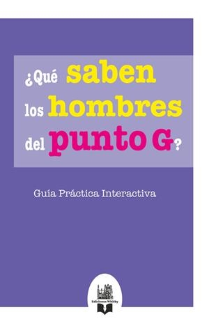 QUÉ SABEN LOS HOMBRES DEL PUNTO G? | 9791387582302 | WHITBY, EDICIONES