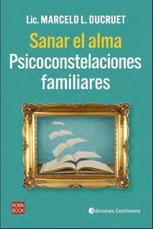 SANAR EL ALMA PSICOCONSTELACIONES FAMILIARES | 9788499177571 | DUCRUET, MARCELO L.