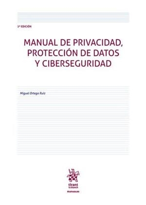 MANUAL DE PRIVACIDAD PROTECCIÓN DE DATOS Y CIBERSEGURIDAD | 9791370212742 | ORTEGO RUIZ, MIGUEL