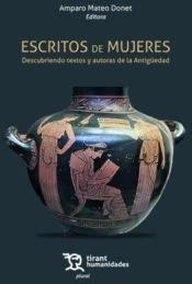 ESCRITOS DE MUJERES. DESCUBRIENDO TEXTOS Y AUTORAS DE LA ANTIGUEDAD | 9788410812406 | MATEO DONET, AMPARO / ALEIXANDRE BLASCO, A.
