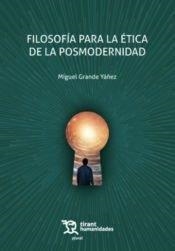 FILOSOFIA PARA LA ÉTICA DE LA POSMODERNIDAD | 9788410815445 | GRANDE YAÑEZ, MIGUEL