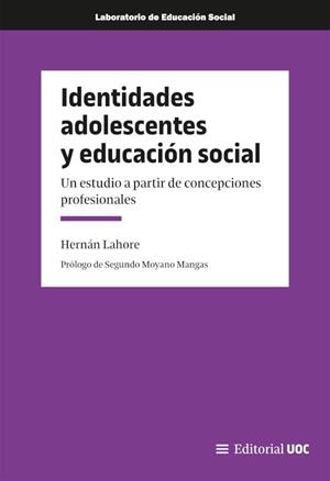 IDENTIDADES ADOLESCENTES Y EDUCACION SOCIAL. UN ESTUDIO A PARTIR DE CONCEPCIONES | 9788411661836 | LAHORE, HERNAN