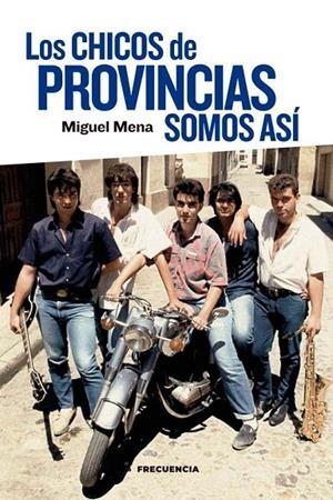 CHICOS DE PROVINCIAS SOMOS ASÍ, LOS | 9791399116809 | MENA, MIGUEL