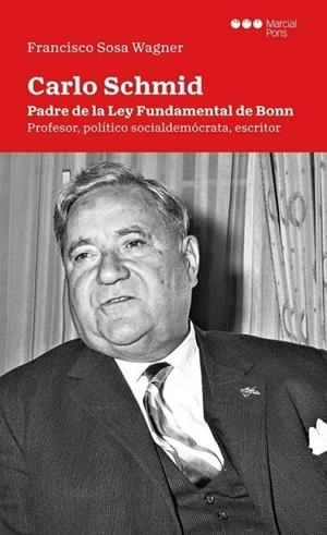 CARLO SCHMID. PADRE DE LA LEY FUNDAMENTAL BONN | 9788413819686 | SOSA WAGNER, FRANCISCO