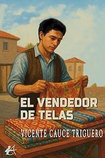 VENDEDOR DE TELAS, EL | 9791387909505 | CAUCE TRIGUERO, VICENTE