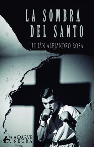 SOMBRA DEL SANTO, LA | 9791387909543 | ROSA, JULIÁN ALEJANDRO