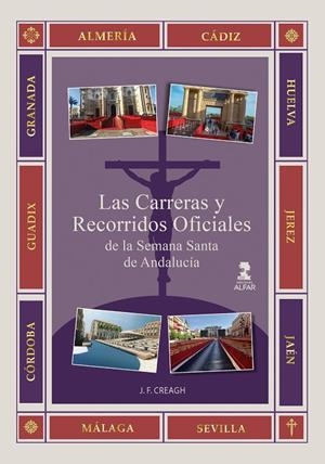 CARRERAS OFICIALES DE LA SEMANA SANTA DE ANDALUCÍA, LAS | 9788410286450 | CREAGH, JESÚS