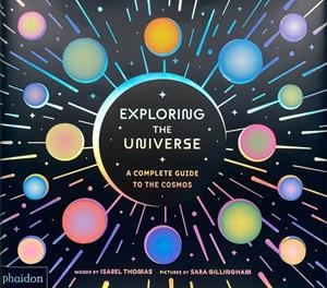 EXPLORING THE UNIVERSE | 9781837290178 | GILLINGHAM, SARA / THOMAS, ISABEL