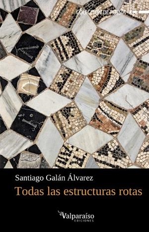 TODAS LAS ESTRUCTURAS ROTAS | 9791388007163 | GALAN ALVAREZ, SANTIAGO