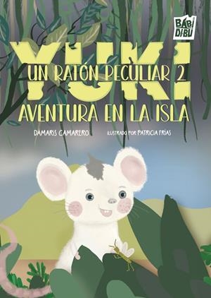 YUKI, UN RATÓN PECULIAR 02. AVENTURA EN LA ISLA | 9791387982751 | CAMARERO, DAMARIS