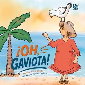 OH, GAVIOTA! | 9791388050084 | JULIA OLAETA, BEGOÑA