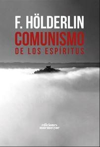 COMUNISMO DE LOS ESPÍRITUS | 9791399044911 | HÖLDERLIN, FRIEDRICH / HEGEL / LUKÁCS, GYÖRGY / D'HONDT, JACQUES / ALBERNAZ, JOSEPH