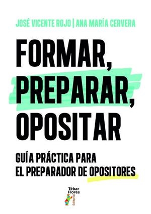 FORMAR, PREPARAR, OPOSITAR | 9788473608275 | CERVERA, ANA MARIA / VICENTE ROJO, JOSE