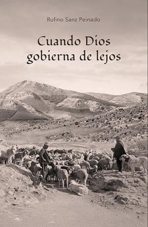 CUANDO DIOS GOBIERNA DE LEJOS | 9788419813862 | SANZ PEINADO, RUFINO