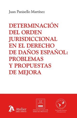DETERMINACIÓN DEL ORDEN JURISDICCIONAL EN EL DERECHO DE DAÑOS ESPAÑOL: PROBLEMAS Y PROPUESTAS DE MEJORA | 9791387867973 | PANISELLO MARTINEZ, JUAN