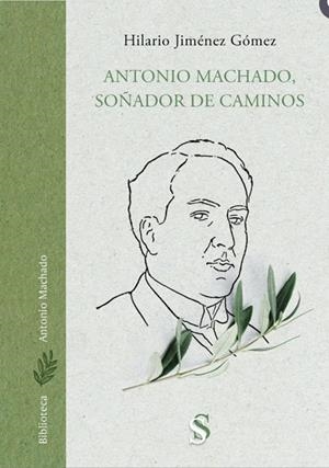 ANTONIO MACHADO, SOÑADOR DE CAMINOS | 9791387785529 | JIMENEZ GOMEZ, HILARIO