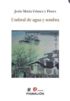 UMBRAL DE AGUA Y SOMBRA | 9791387785413 | GOMEZ Y FLORES, JESUS MARIA