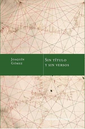 SIN TÍTULO Y SIN VERSOS | 9788498528213 | GOMEZ, JOAQUIN