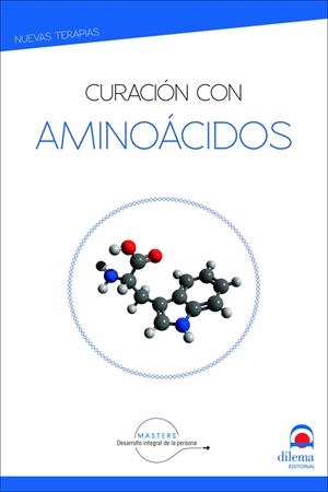 CURACIÓN CON AMINOÁCIDOS | 9788498277081 | MASTER DESARROLLO INTEGRAL DE LA PERSONA