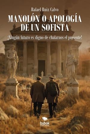 MANOLÓN O APOLOGÍA DE UN SOFISTA | 9788468591100 | RUIZ CALVO, RAFAEL