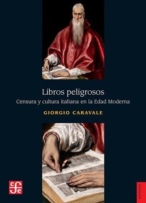 LIBROS PELIGROSOS. CENSURA Y CULTURA ITALIANA EN LA EDAD MODERNA | 9788437508467 | CARAVALE, GIORGIO