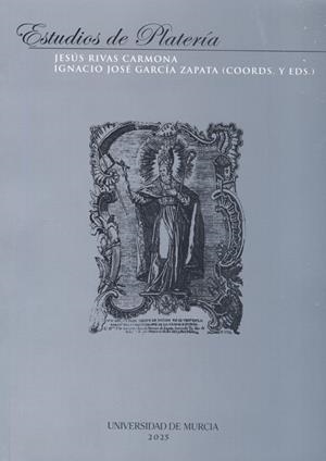ESTUDIOS DE PLATERIA. SAN ELOY 2025 | 9788410172630 | RIVAS CARMONA, JESUS FRANCISCO / GARCIA ZAPATA, IGNACIO JOSE