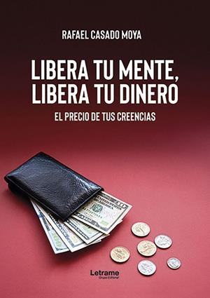 LIBERA TU MENTE, LIBERA TU DINERO | 9791370290863 | CASADO MOYA, RAFAEL